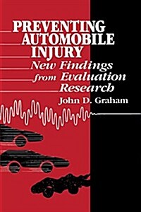 Preventing Automobile Injury: New Findings from Evaluation Research (Paperback)