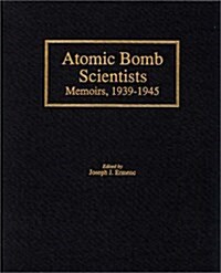 Atomic Bomb Scientists: Memoirs, 1939-1945 (Hardcover, Revised)