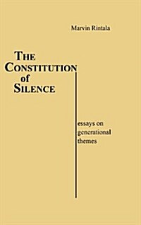 The Constitution of Silence: Essays on Generational Themes (Hardcover)