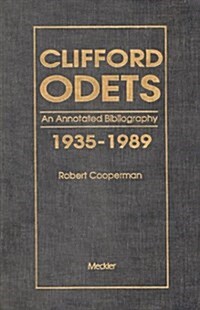 Clifford Odets: An Annotated Bibliography of Criticism, 1935-1989 (Hardcover)