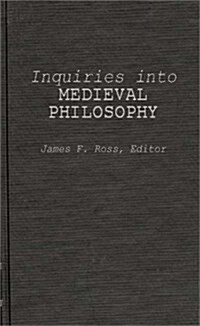 Inquiries Into Medieval Philosophy: A Collection in Honor of Francis P. Clarke (Hardcover)