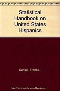 Statistical Handbook on U.S. Hispanics (Hardcover)