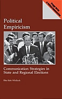 Political Empiricism: Communication Strategies in State and Regional Elections (Hardcover)