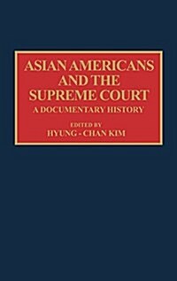 Asian Americans and the Supreme Court: A Documentary History (Hardcover)