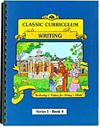 Classic Curriculum: Writing, Book 4 (Paperback)