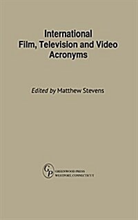 International Film, Television and Video Acronyms (Hardcover)