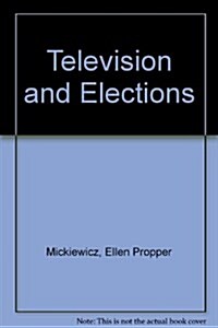 Television and Elections (Paperback)