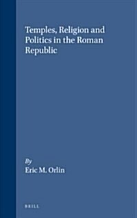 Temples, Religion and Politics in the Roman Republic (Hardcover)