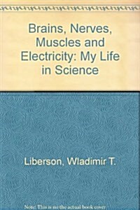 Brains, Nerves, Muscles and Electricity (Paperback)