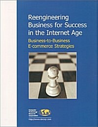 Reengineering Business for Success in the Internet Age (Paperback)