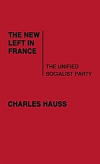 The New Left in France: The Unified Socialist Party (Hardcover)
