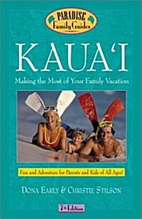 Kauai: The Garden Island, 7th Edition: Making the Most of Your Family Vacation (Paperback, 7)