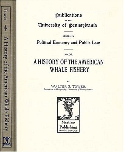 A History of the American Whale Fishery (Hardcover, Reprint)