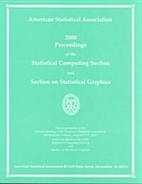 2000 Proceedings of the Statistical Computing Section and Section on Statistical Graphics (Paperback)