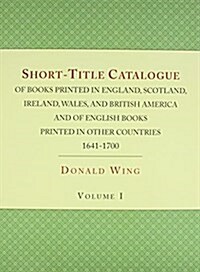 Short-title Catalogue Of Books Printed In England, Scotland, Ireland, Wales, And British America And Of English Books Printed In Other Countries, 1641 (Hardcover, Reprint)