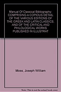 Manual Of Classical Bibliography (Hardcover, Reprint)