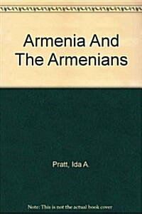 Armenia And The Armenians (Hardcover, Reprint)