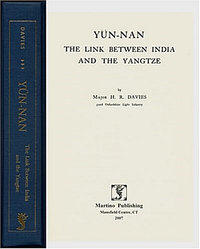 Yu쮖-nan, the Link Between India and the Yangtze, by Major H. R. Davies (Hardcover)