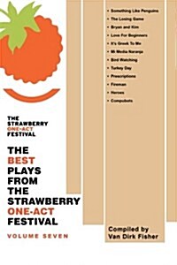 The Best Plays from the Strawberry One-Act Festival: Volume Seven: Compiled by (Paperback)