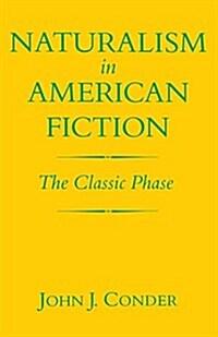 Naturalism in American Fiction: The Classic Phase (Paperback)