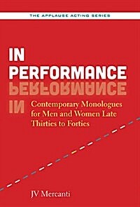 In Performance: Contemporary Monologues for Men and Women Late Thirties to Forties (Paperback)
