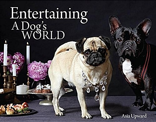 Entertaining - a Dogs World (Hardcover)