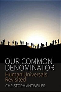 Our Common Denominator : Human Universals Revisited (Hardcover)