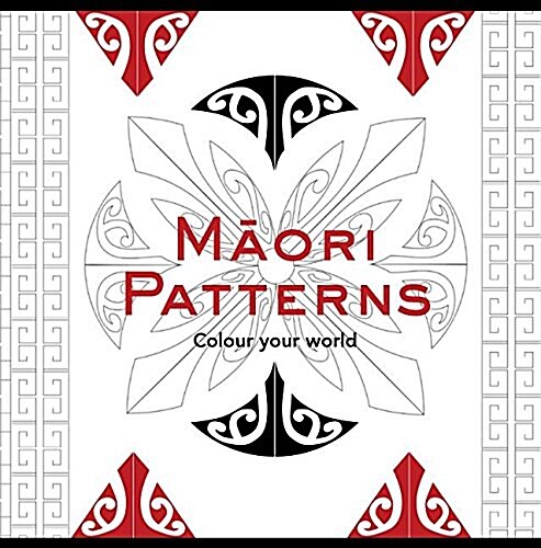 Maori Patterns: Create Your World (Hardcover)