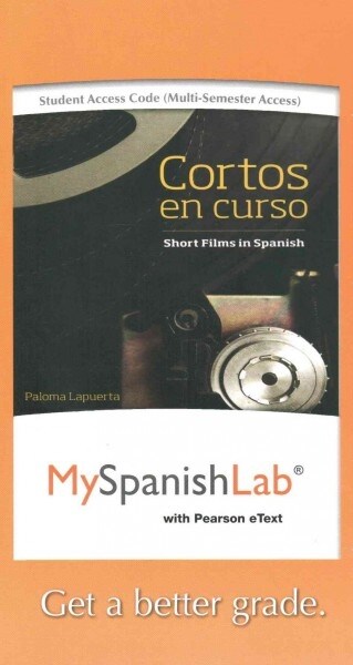 Cortos en curso / Short Films in Spanish Access Card for MySpanishLab, Multi Semester (Pass Code)