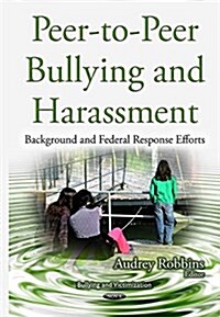 Peer-To-Peer Bullying & Harassment (Hardcover, UK)