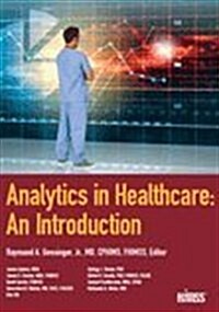 Analytics in Healthcare: An Introduction (Paperback)