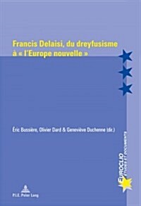 Francis Delaisi, Du Dreyfusisme ??lEurope Nouvelle ? (Paperback)