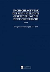 Nachschlagewerk Des Reichsgerichts - Gesetzgebung Des Deutschen Reichs: Zivilprozessordnung ㎣ 271-544 (Hardcover)