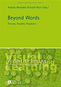 Beyond Words: Pictures, Parables, Paradoxes (Hardcover)