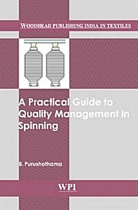 A Practical Guide to Quality Management in Spinning (Hardcover)