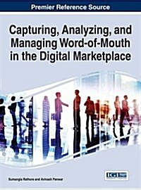 Capturing, Analyzing, and Managing Word-of-mouth in the Digital Marketplace (Hardcover)