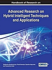 Handbook of Research on Advanced Hybrid Intelligent Techniques and Applications (Hardcover)