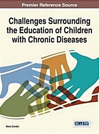 Challenges Surrounding the Education of Children With Chronic Diseases (Hardcover)