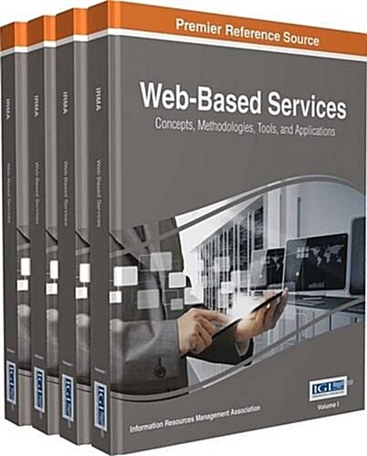 Web-Based Services: Concepts, Methodologies, Tools, and Applications, 4 volume (Hardcover)