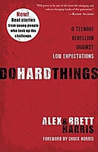 Do Hard Things: A Teenage Rebellion Against Low Expectations (Paperback)