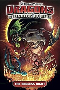 Dragons: Defenders of Berk, The Endless Night : Defenders of Berk (Paperback)