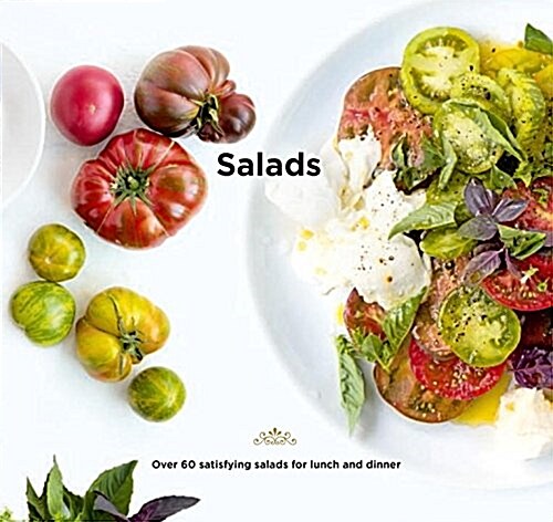 Salads : Over 60 Satisfying Salads for Lunch and Dinner (Paperback)