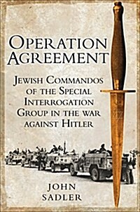 Operation Agreement : Jewish Commandos and the Raid on Tobruk (Hardcover)