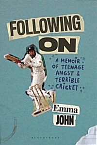 Following on : A Memoir of Teenage Obsession and Terrible Cricket (Hardcover)