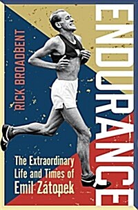 Endurance : The Extraordinary Life and Times of Emil Zatopek (Hardcover)
