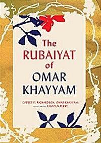 Edward Fitzgeralds Rubaiyat of Omar Khayyam: With Paintings by Lincoln Perry and an Introduction and Notes by Robert D. Richardson (Hardcover)