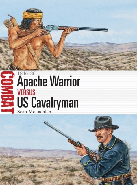 Apache Warrior vs US Cavalryman : 1846–86 (Paperback)