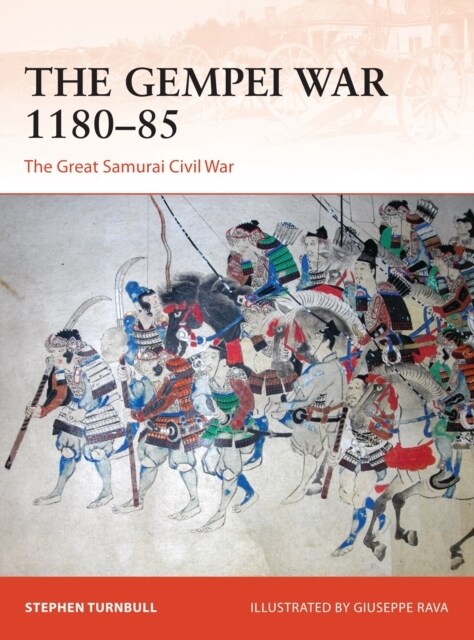 The Gempei War 1180–85 : The Great Samurai Civil War (Paperback)