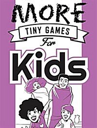 More Tiny Games for Kids : Games to Play While Out in the World (Paperback)