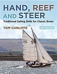 Hand, Reef and Steer 2nd edition : Traditional Sailing Skills for Classic Boats (Paperback, 2 ed)